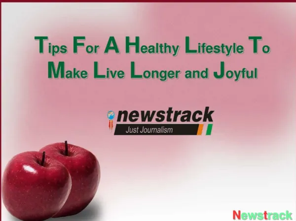 Tips For A Healthy Lifestyle To Make Live Longer and Joyful