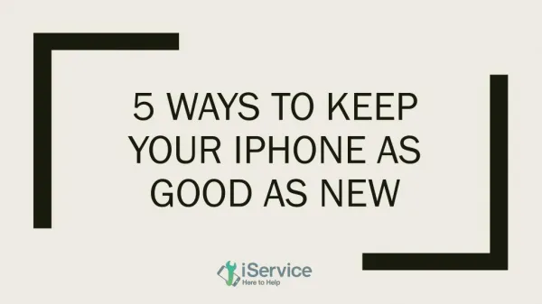 5 Ways To Keep Your iPhone As Good As New