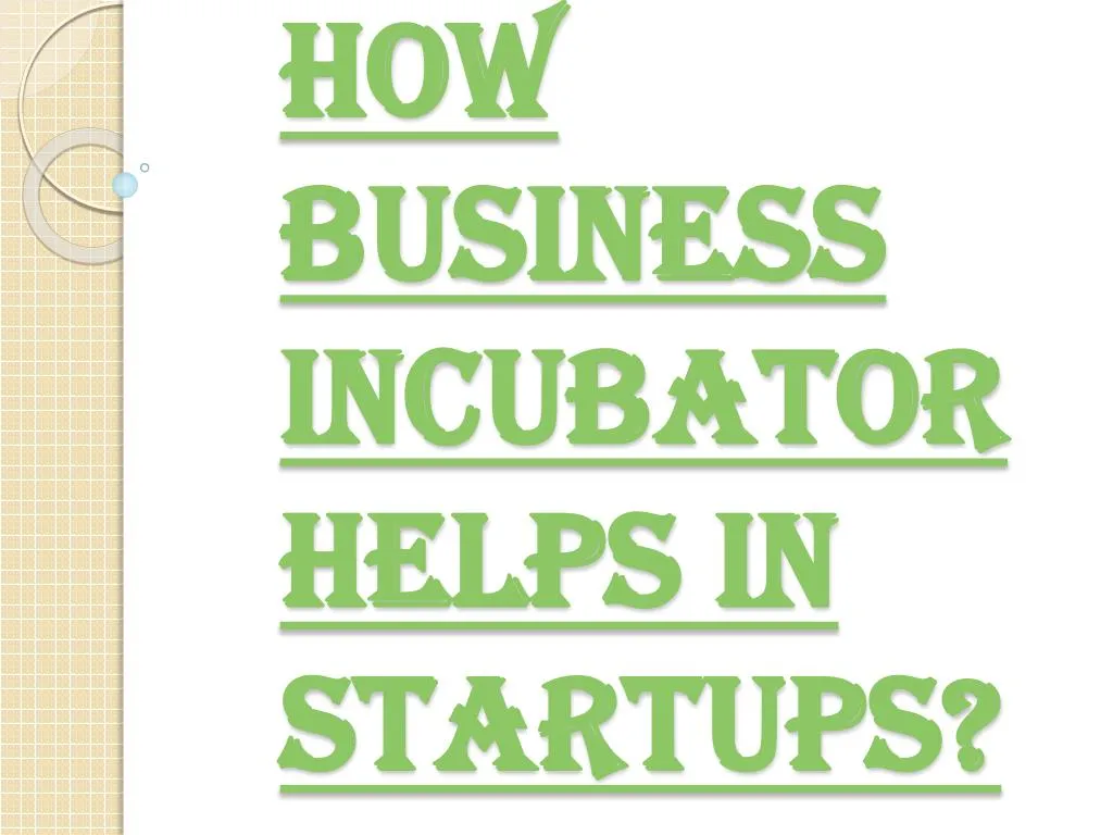 how business incubator helps in startups