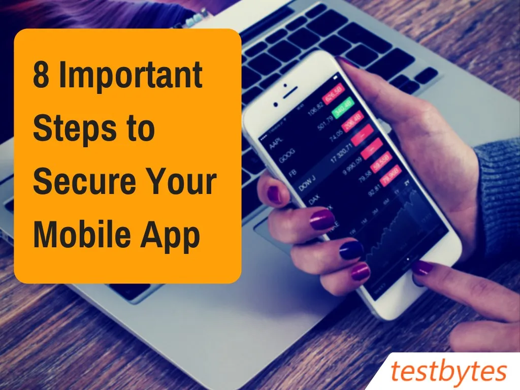 8 important steps to secure your mobile app