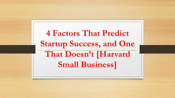 4 Factors That Predict Startup Success, and One That Doesn’t [Harvard Small Business]