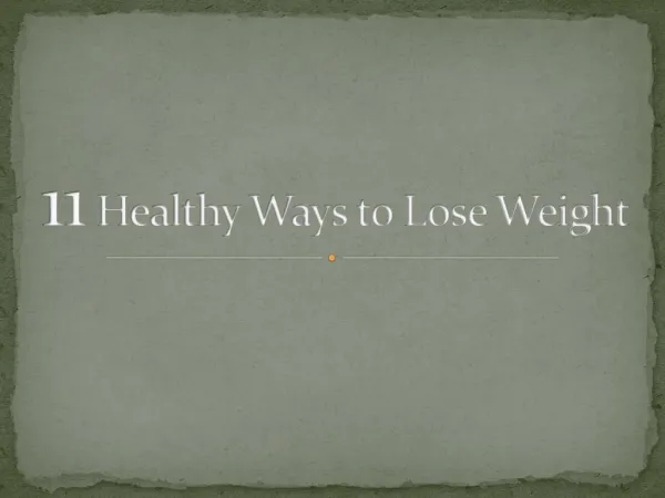11 healthy ways to Lose Weight