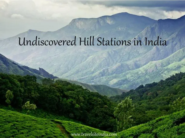 Explore the Undiscovered Hill Station in India with Travelsite India