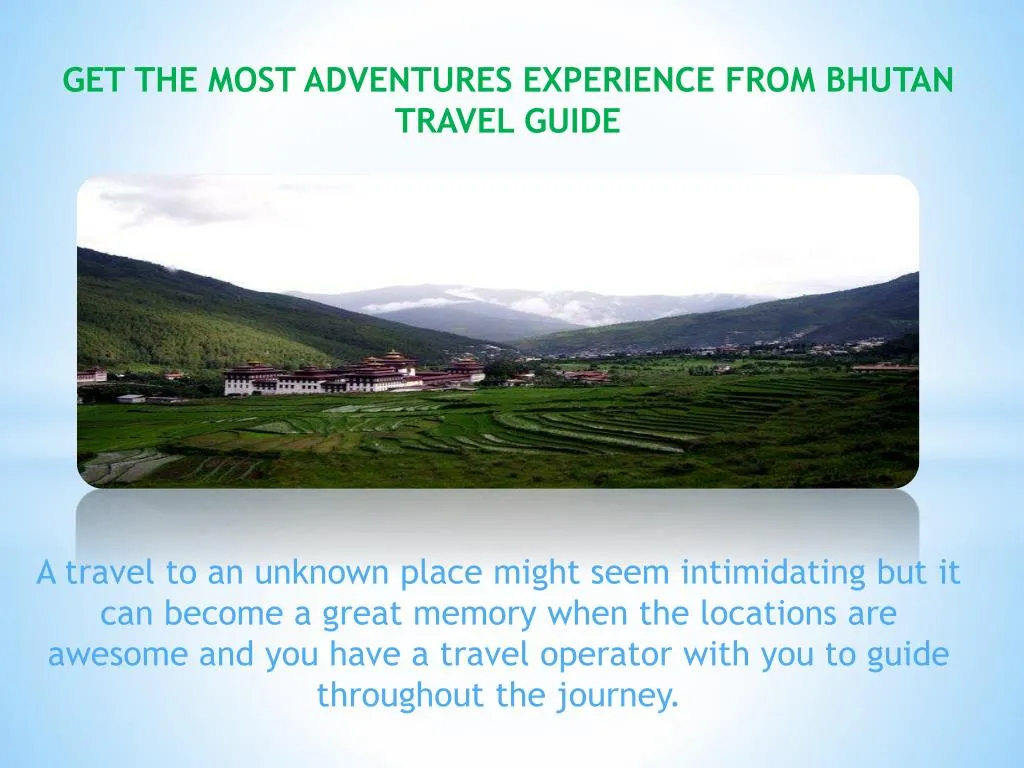 get the most adventures experience from bhutan