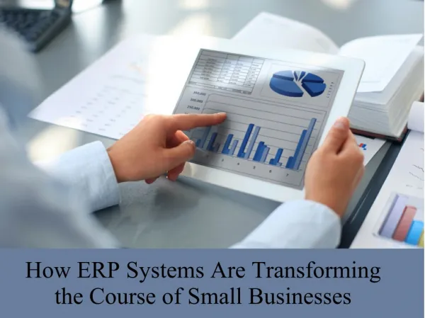 How ERP Systems Are Transforming the Course of Small Businesses