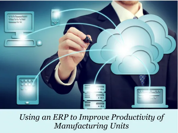 Using an ERP to improve productivity of manufacturing units