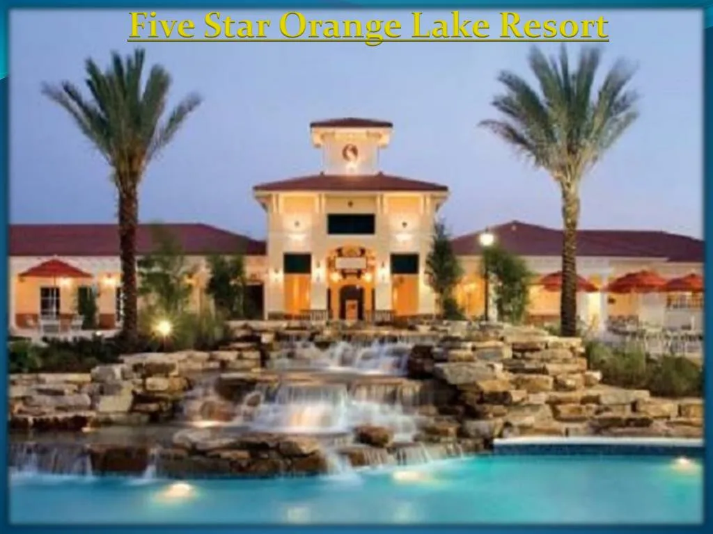 five star orange lake resort