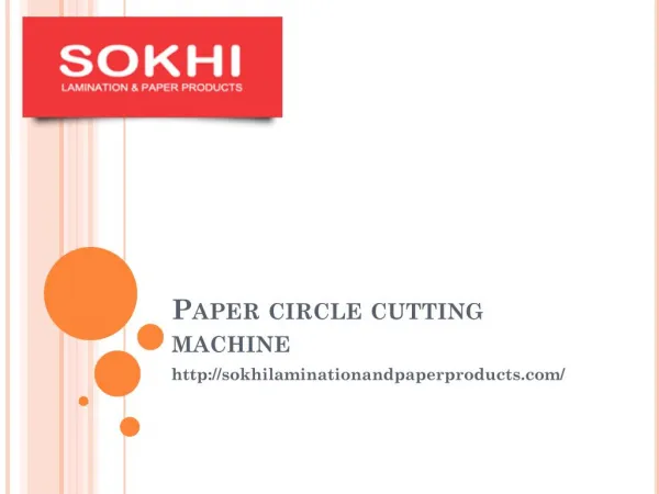 Paper Circle Cutting Machine- Paper Slitting Machine- sokhilaminationandpaperproducts.com- paper lamination machine.pptx