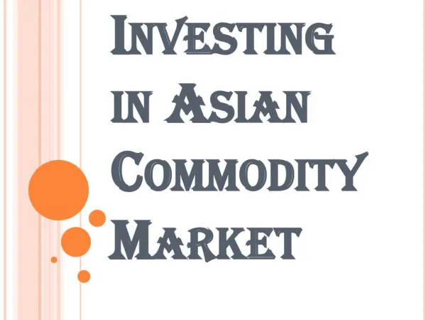 Investing and Trading in Asian Commodity Market