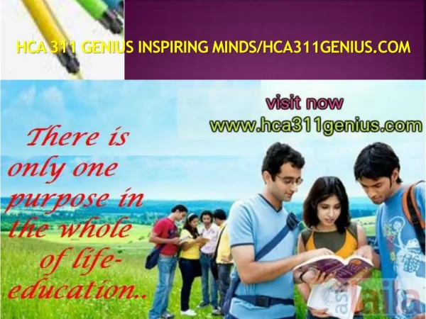 HCA 311 GENIUS Inspiring Minds/hca311genius.com