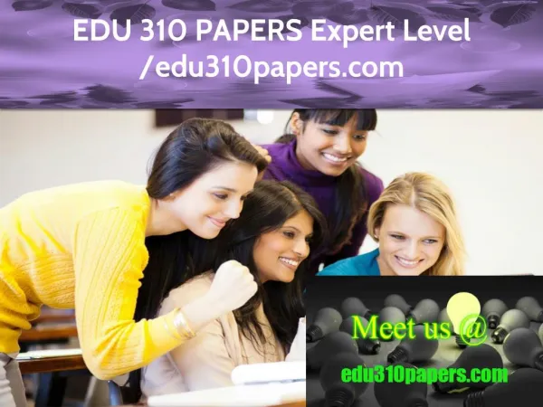 EDU 310 PAPERS Expert Level – edu310papers.com