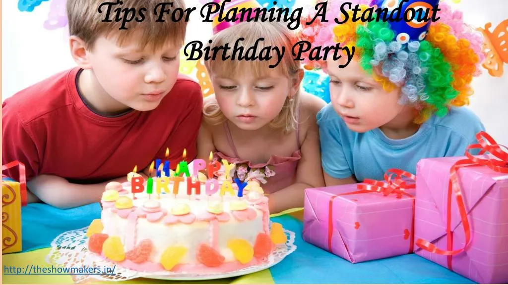 tips for planning a standout birthday party
