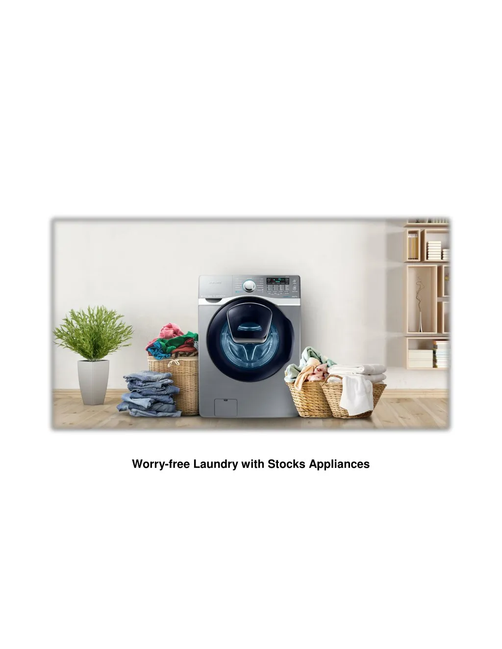 worry free laundry with stocks appliances