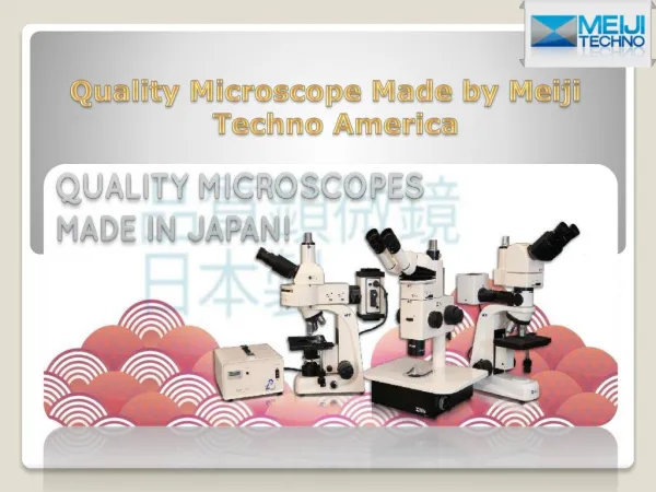 Quality Microscope Made by Meiji Techno America