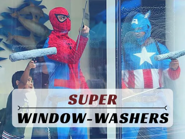 Super window-washers