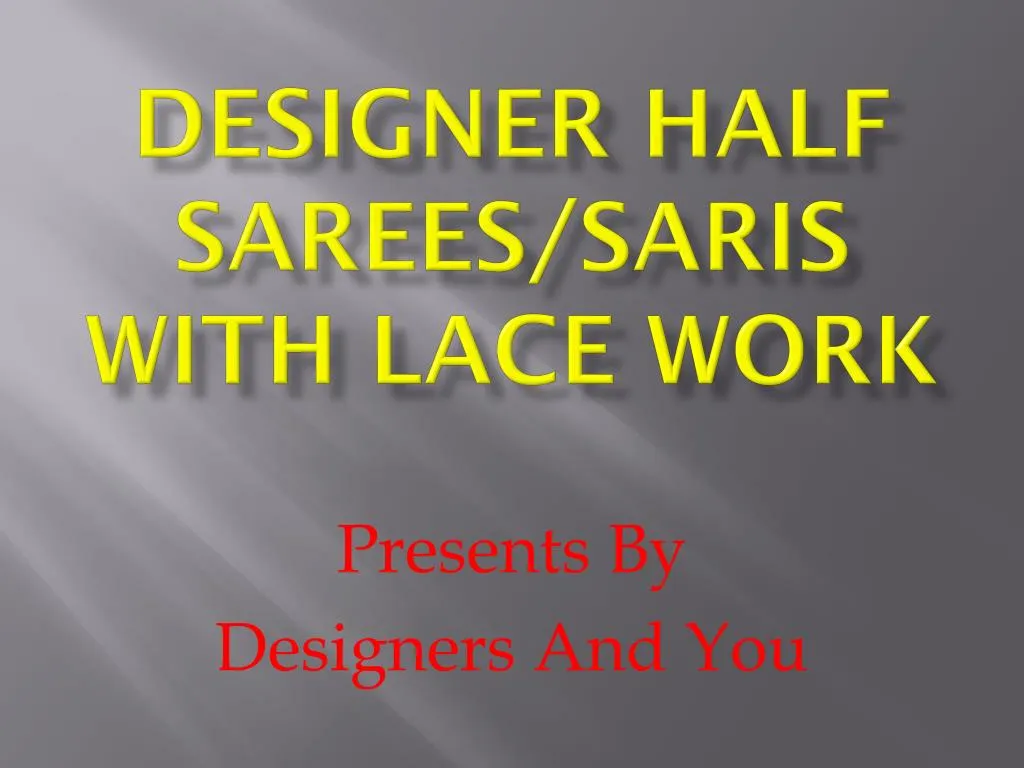 designer half sarees saris with lace work