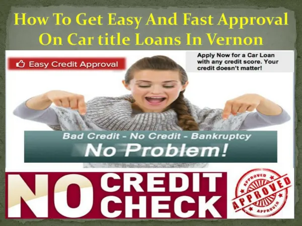 Perfect approval on car title loans in vernon