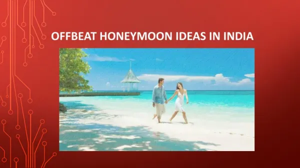 Offbeat Honeymoon Ideas in India