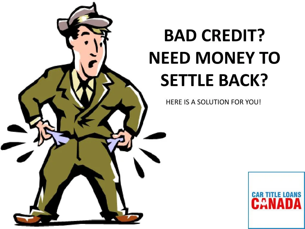 bad credit need money to settle back