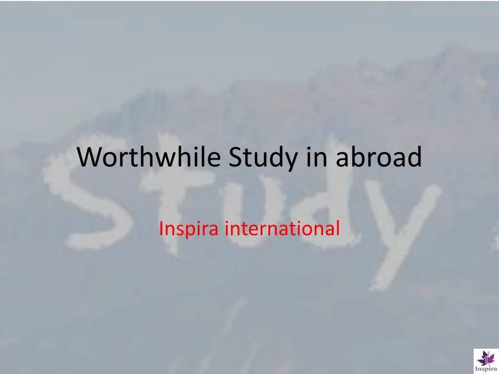 worthwhile study in abroad