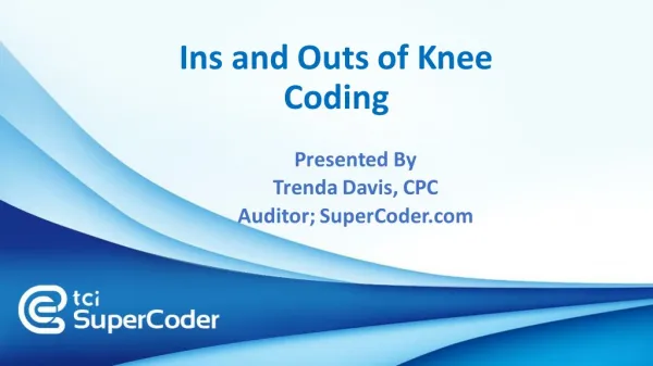 Ins and Outs of Knee Coding