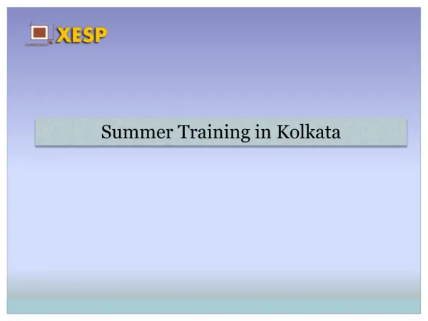 Summer Training in Kolkata - xesp.in