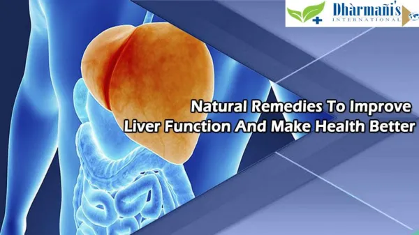 Natural Remedies To Improve Liver Function And Make Health Better