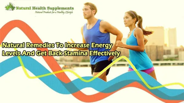 Natural Remedies To Increase Energy Levels And Get Back Stamina Effectively