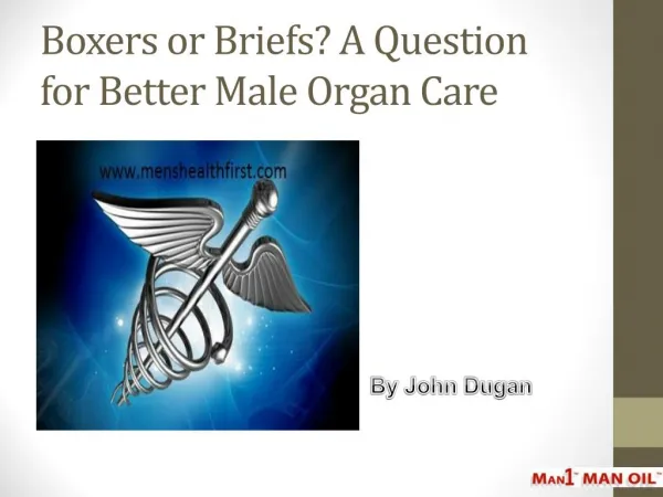 Boxers or Briefs? A Question for Better Male Organ Care