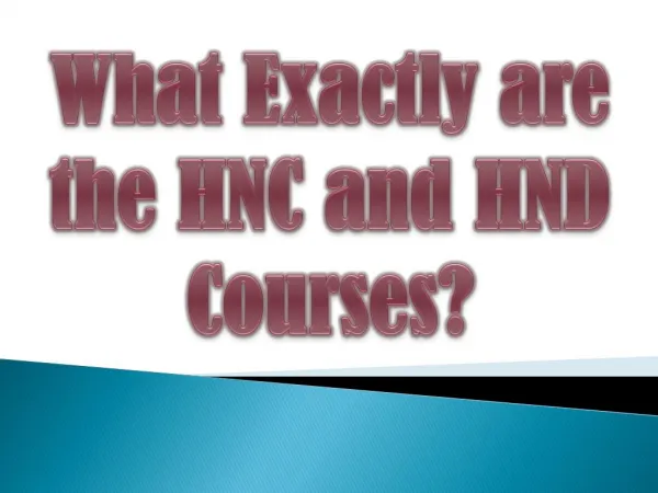 What Exactly are the HNC and HND Courses?