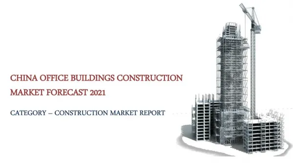 China Office Buildings Construction Market Forecast 2021: Aarkstore