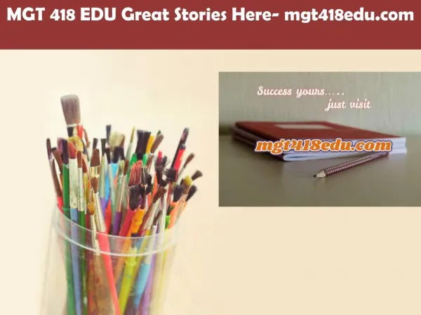 MGT 418 EDU Great Stories Here/mgt418edu.com