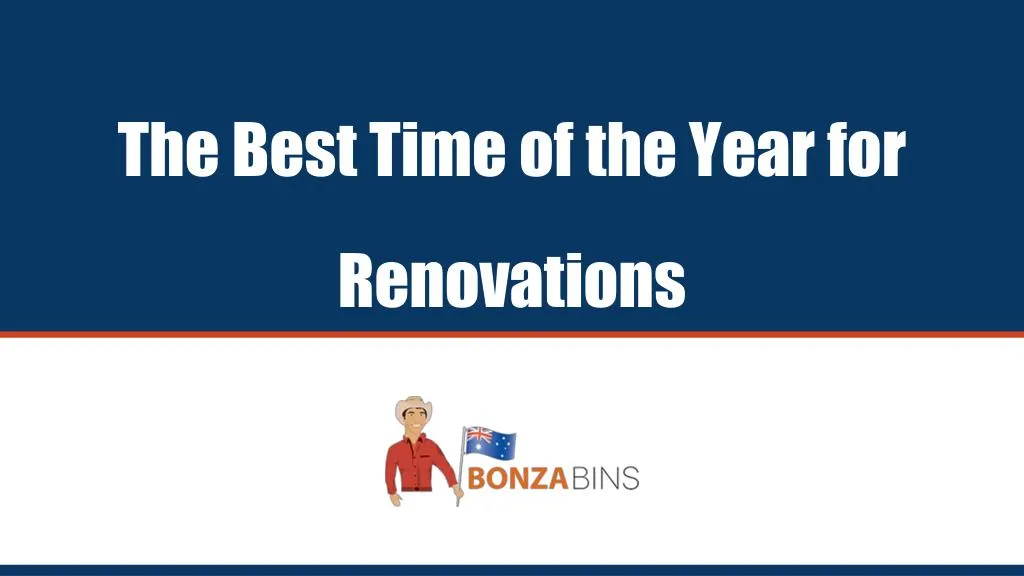 the best time of the year for renovations