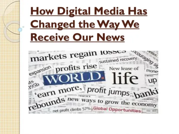 Digital Media - Revolutionary Change in News