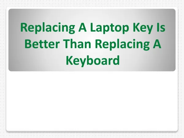 Replacing A Laptop Key Is Better Than Replacing A Keyboard