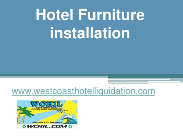Hotel Furniture installation - www.westcoasthotelliquidation.com