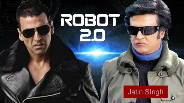 Robot 2.0 Filming Casting,Development and releasing date