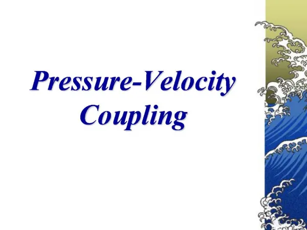 Pressure-Velocity Coupling