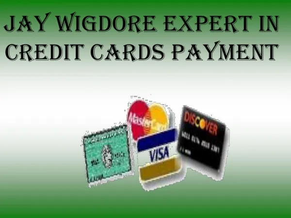 Processing of credit card transactions through Jay Wigdore