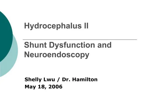 Hydrocephalus II Shunt Dysfunction and Neuroendoscopy