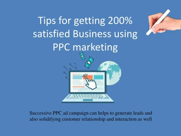 Tips for getting 200% satisfied Business using PPC marketing