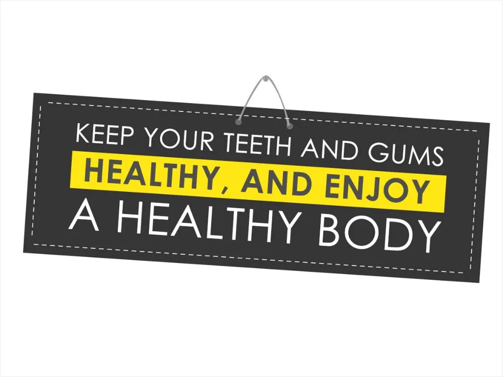 keep your teeth and gums healthy and enjoy