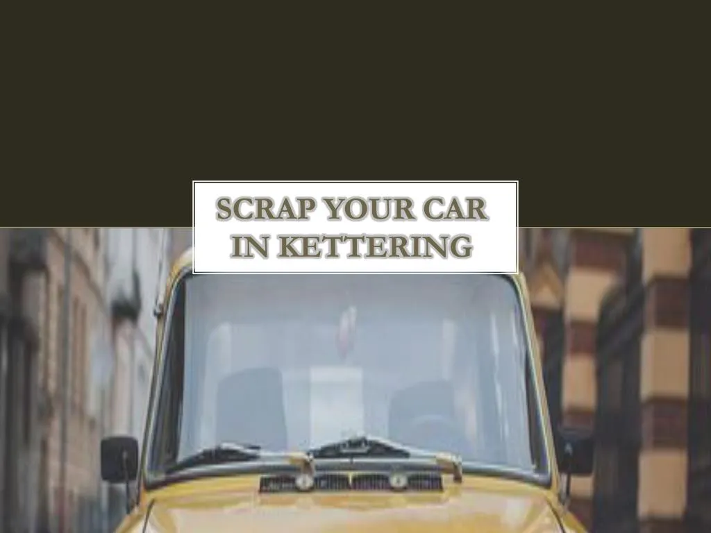 scrap your car in kettering