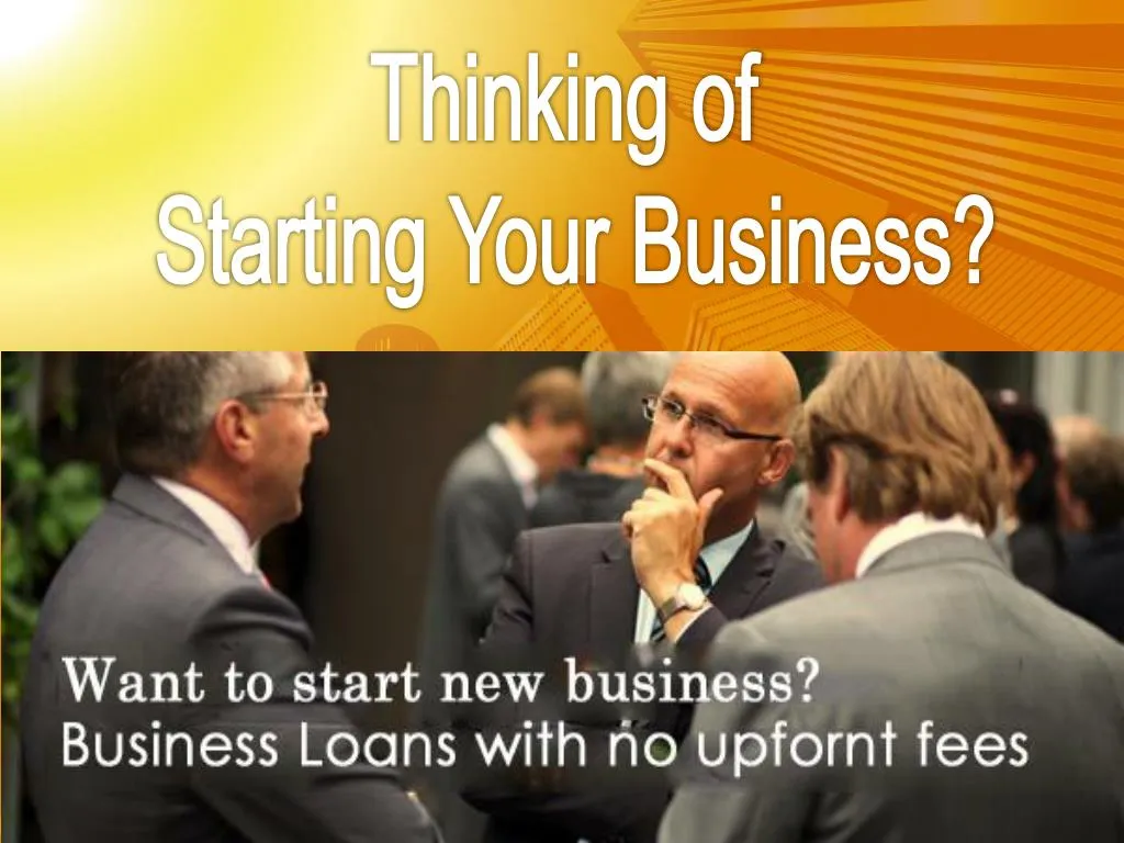 thinking of starting your business