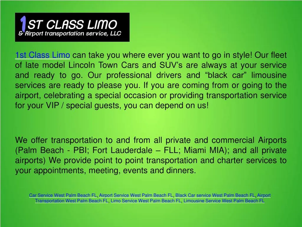 1st class limo can take you where ever you want