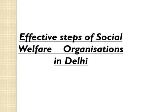 Effective steps of Social Welfare Organisations in Delhi