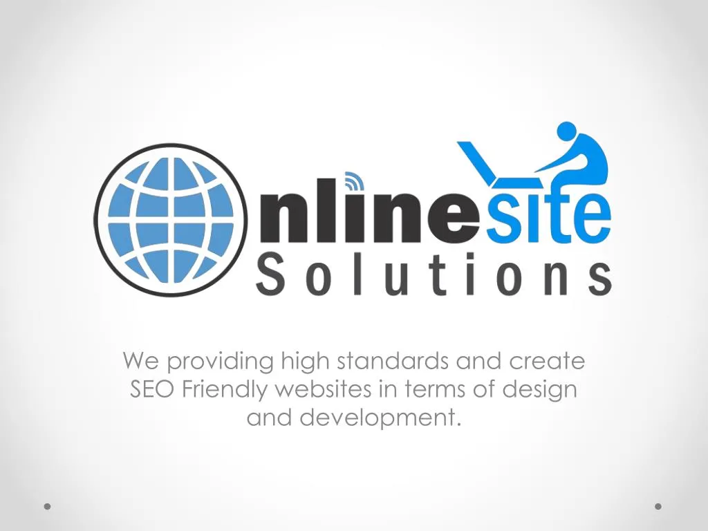 we providing high standards and create seo friendly websites in terms of design and development