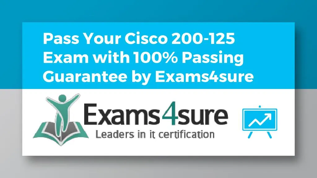 pass your cisco 200 125 exam with 100 passing guarantee by exams4sure