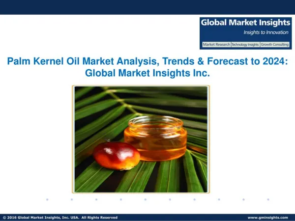 Analysis of Palm Kernel Oil Market applications and companies active in the industry