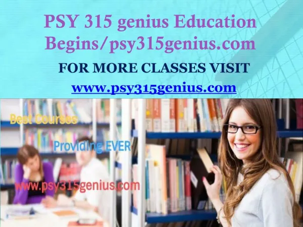 PSY 315 genius Education Begins/psy315genius.com
